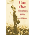 A Game of Brawl: The Orioles, the Beaneaters, and the Battle for the 1897 Pennant
