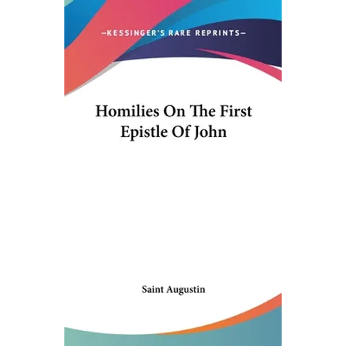 Homilies On The First Epistle Of John