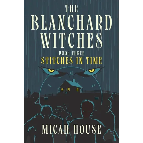 The Blanchard Witches: Stitches in Time