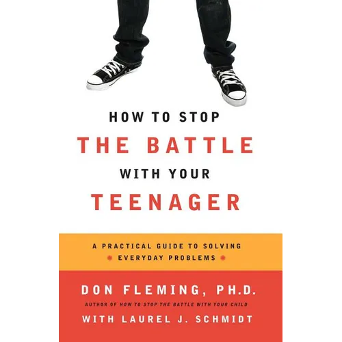 How to Stop the Battle with Your Teenager