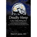Deadly Sleep: Is Your Sleep Killing You?