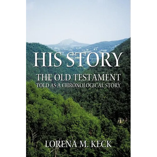 His Story: The Old Testament Told as a Chronological Story