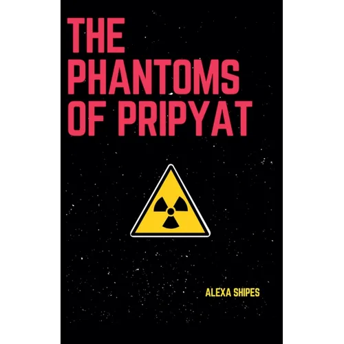 The Phantoms of Pripyat