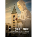 Medjugorje: Los Primeros Siete Dias