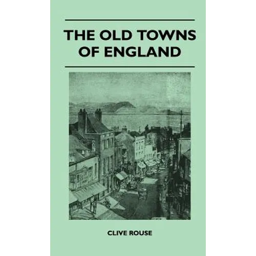 The Old Towns Of England