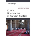 Ethnic Boundaries in Turkish Politics: The Secular Kurdish Movement and Islam