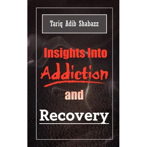 Insights Into Addiction and Recovery