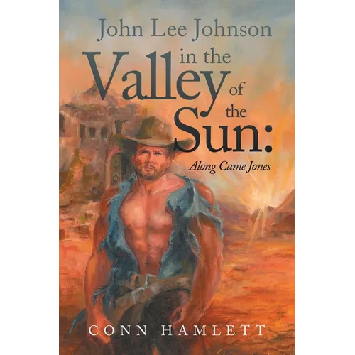 John Lee Johnson in the Valley of the Sun: Along Came Jones