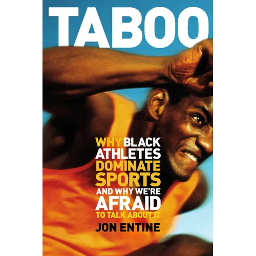 Taboo: Why Black Athletes Dominate Sports and Why We're Afraid to Talk about It