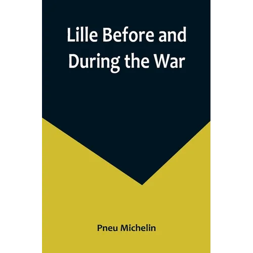 Lille Before and During the War