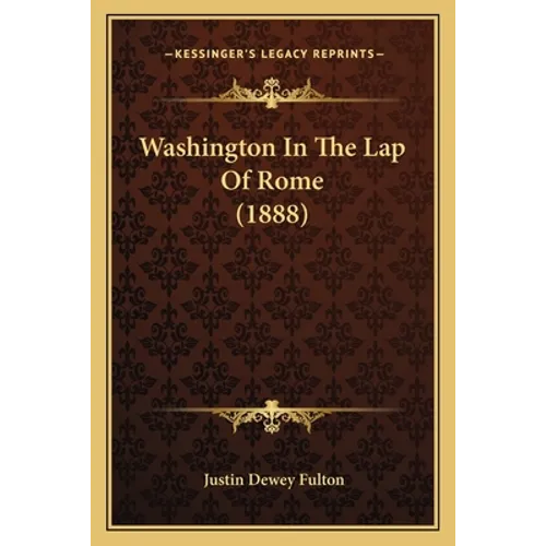 Washington In The Lap Of Rome (1888)