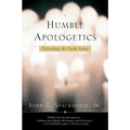 Humble Apologetics: Defending the Faith Today