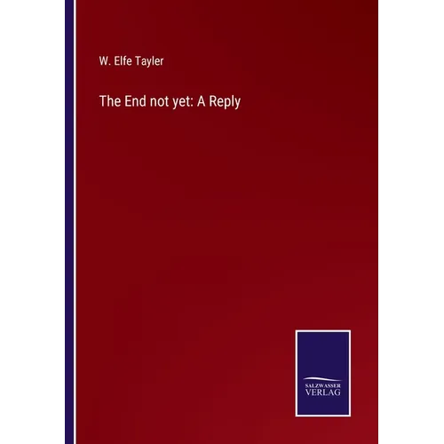 The End not yet: A Reply