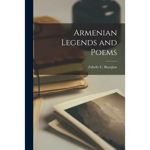 Armenian Legends and Poems
