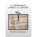 The Uniqueness of Paul and His Epistles