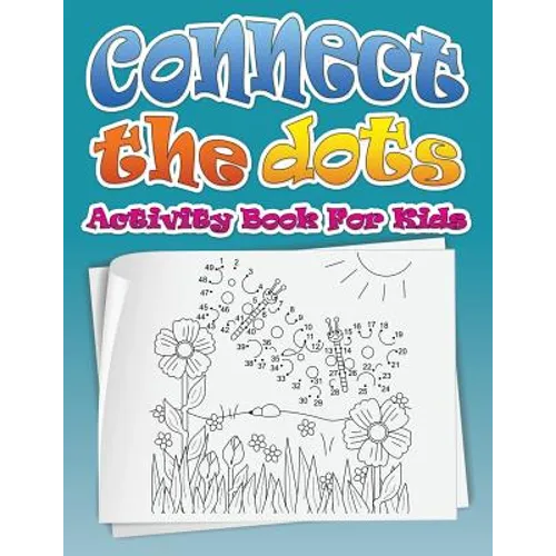 Connect the Dots (Dot to Dot Fun Activity Book for Kids)