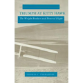 Triumph at Kitty Hawk: The Wright Brothers and Powered Flight