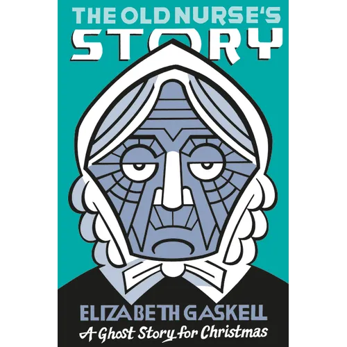 The Old Nurse's Story: A Ghost Story for Christmas