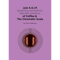 Just A.S.I.P. (accenting symmetrical intervallic patterns) of Coffee & The Chromatic Scale