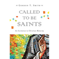Called to Be Saints: An Invitation to Christian Maturity