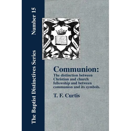 Communion: The Distinction Between Christian and Church Fellowship