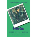Cop to Cop: A Peer Support Training Manual