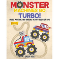 Monster Machines Go Turbo! Mazes, Matching and Drawing Activity Book for Boys