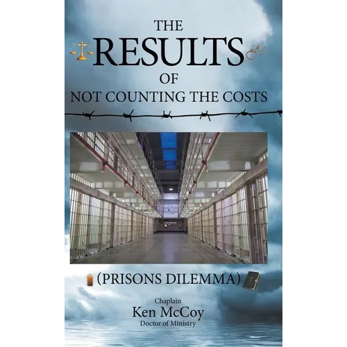 The Results of Not Counting the Costs: (Prisons Dilemma)