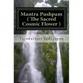 Mantra Pushpam ( The Sacred Cosmic Flower )