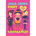 Julia Jones' Diary - Book 5: My Life Is Great!