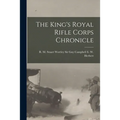 The King's Royal Rifle Corps Chronicle