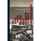 The Mississippi Bubble: A Memoir of John Law - Hardcover