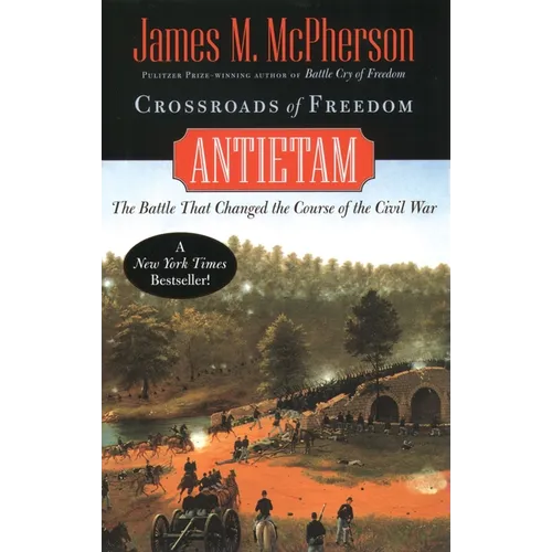 Crossroads of Freedom: Antietam
