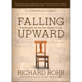 Falling Upward: A Spirituality for the Two Halves of Life -- A Companion Journal