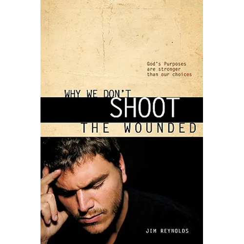 Why We Don't Shoot the Wounded