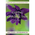 Coping with Chronic Pain - My Journey: Explore Ways to Minimize Pain
