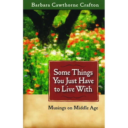 Some Things You Just Have to Live With: Musings on Middle Age