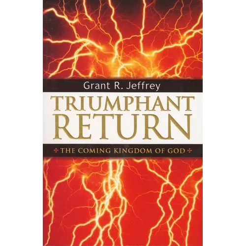 Triumphant Return: The Coming Kingdom of God