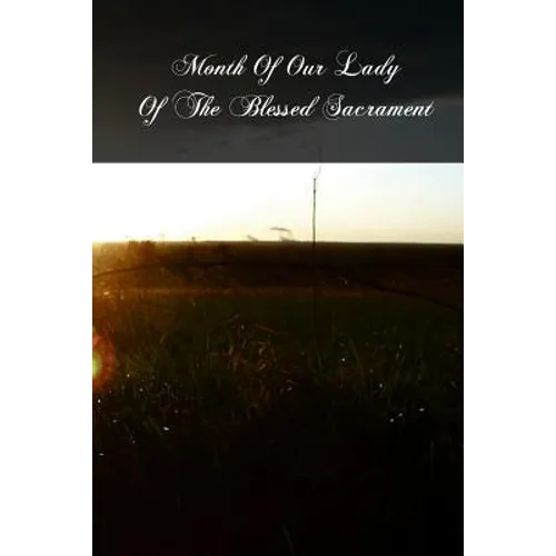 Month Of Our Lady Of The Blessed Sacrament