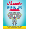 Mandala Coloring Book for Adults: 100+ Mandala designs for Focus & Stress Relief, Including Animals, Flowers, Shapes, Patterns, and More