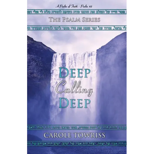 Deep Calling Deep: A Psalm of Faith - Psalm 42