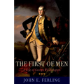 First of Men: A Life of George Washington