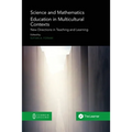 Science and Mathematics Education in Multicultural Contexts: New Directions in Teaching and Learning