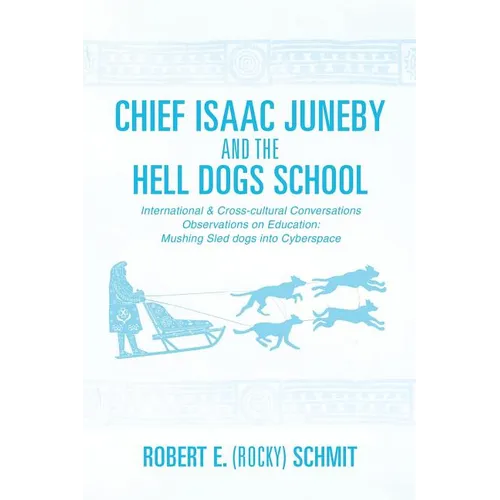 Chief Isaac Juneby and the Hell Dogs School