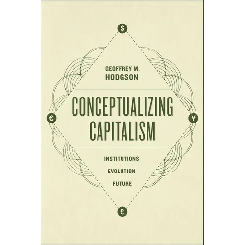 Conceptualizing Capitalism: Institutions, Evolution, Future