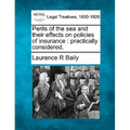 Perils of the Sea and Their Effects on Policies of Insurance: Practically Considered.