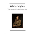 White Nights: The Novels of Fyodor Dostoevsky
