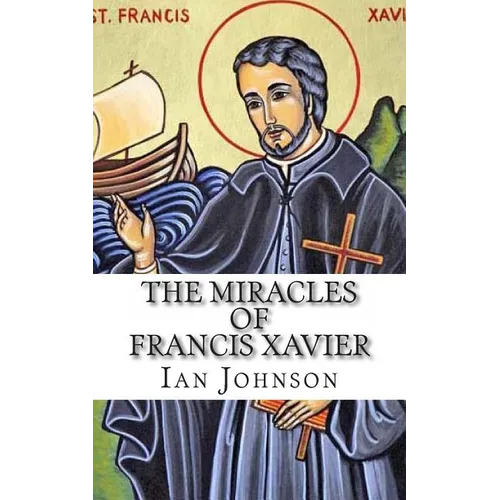 The Miracles of Francis Xavier
