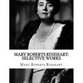 Mary Roberts Rinehart: Selective Works