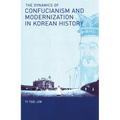 The Dynamics of Confucianism and Modernization in Korean History